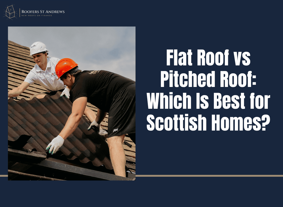 Flat Roof vs Pitched Roof Which Is Best for Scottish Homes